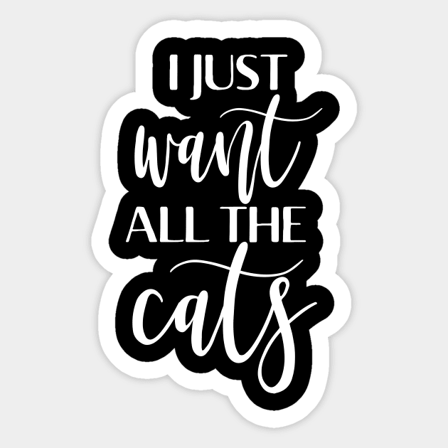 I just want all the cats Sticker by Giggias